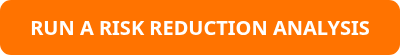 RUN A RISK REDUCTION ANALYSIS