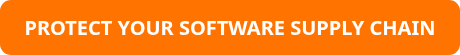 PROTECT YOUR SOFTWARE SUPPLY CHAIN
